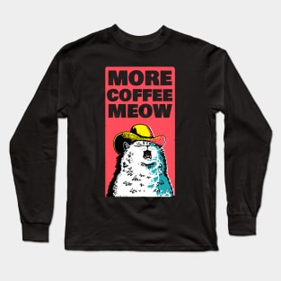 More Coffee Meow Long Sleeve T-Shirt